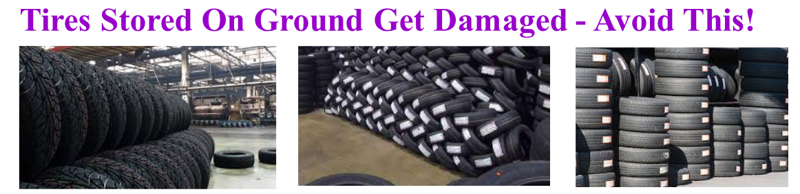 Vertical Storage Of Tires Above The Ground Avoids Damage To Tires Caused By Storing Tires On Ground By Lacing-Stacking